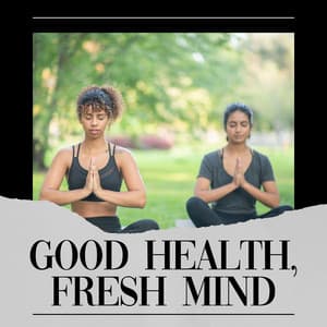 Good Health, Fresh Mind - Energizing Yoga Zone