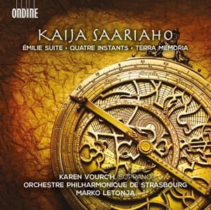 Saariaho: Émilie Suite, Quatre instants & Terra memoria - Kaija Saariaho
