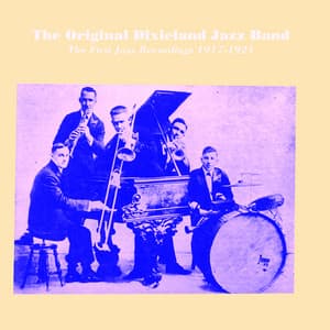 The First Jazz Recordings 1917-1921 - Original Dixieland Jazz Band