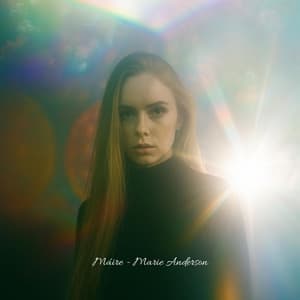 Je Ne Suis Qu’un Reflet D’Elle - Máire - Marie Anderson