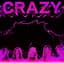 CRAZY