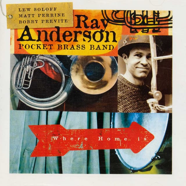 The Enja Heritage Collection: Where Home Is - Ray Anderson Pocket Brass Band