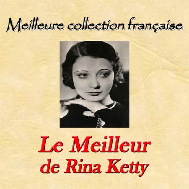Meilleure collection française: le meilleur de Rina Ketty - Rina Ketty