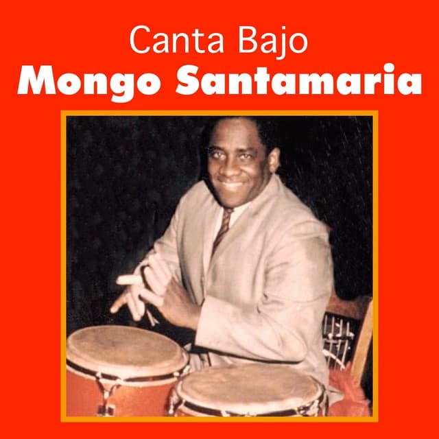 Canta Bajo - Mongo Santamaria