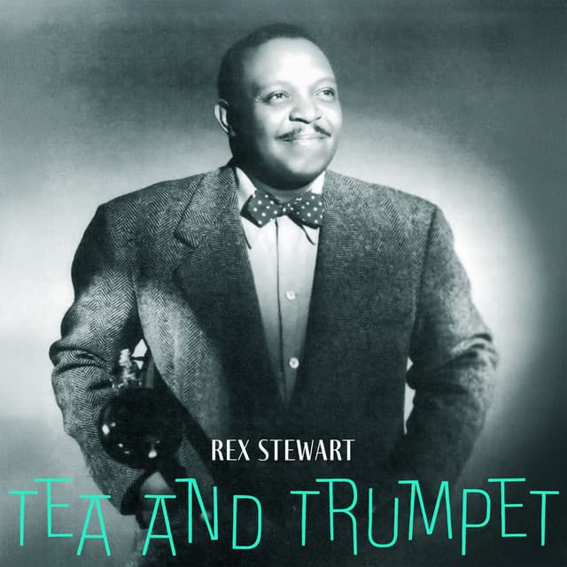 Tea and Trumpet - Wintertime Afternoon Jazz with Rex Stewart - Rex Stewart