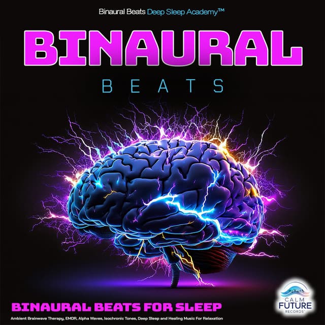 Binaural Beats: Binaural Beats For Sleep, Ambient Brainwave Therapy, EMDR, Alpha Waves, Isochronic Tones, Deep Sleep and Healing Music For Relaxation - Binaural Beats Deep Sleep Academy