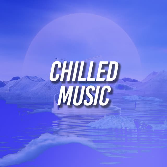 Chilled Music - Sounds for Life