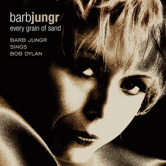 Every Grain of Sand - Barb Jungr