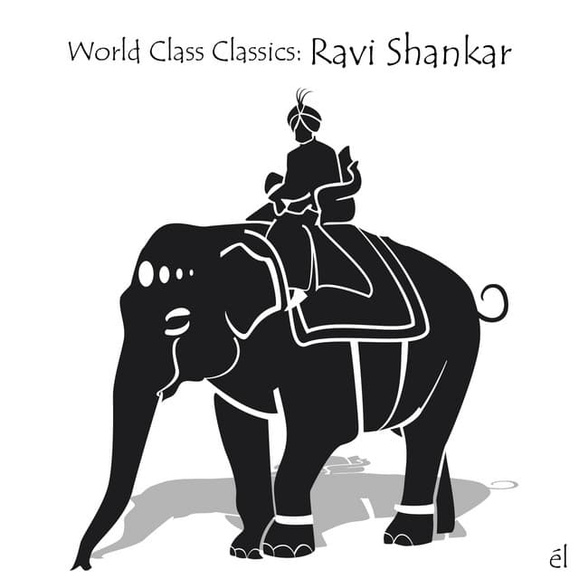 World Class Classics: Ravi Shankar - Ravi Shankar