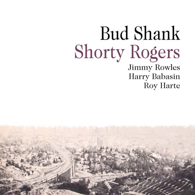 Bud Shank With Shorty Rogers & Bill Perkins - Bud Shank