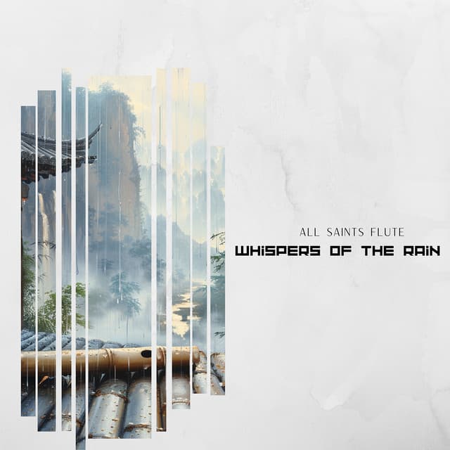 Whispers of the Rain: Flute Melodies for the Soul - All Saints Flute