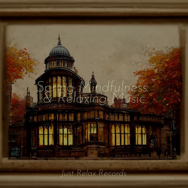 Spring Mindfulness & Relaxing Music - Meditation Spa