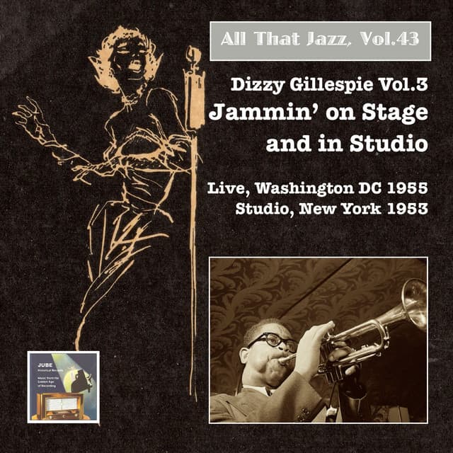All That Jazz, Vol. 43: Dizzy Gillespie, Vol. 3 – Jammin' on Stage & in Studio - Dizzy Gillespie