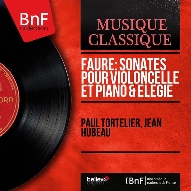 Fauré: Sonates pour violoncelle et piano & Élégie - Gabriel Fauré