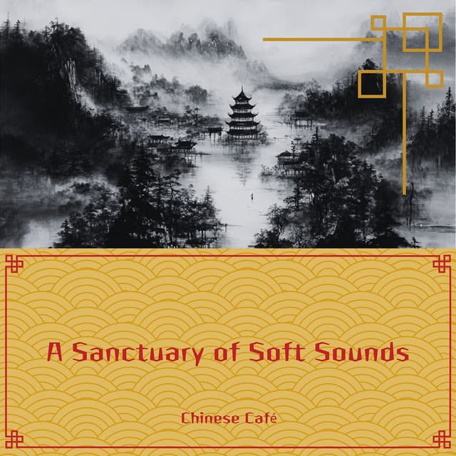 A Sanctuary of Soft Sounds - Chinese Café