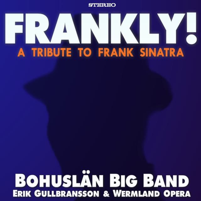 Frankly! A Tribute to Frank Sinatra - Bohuslän Big Band