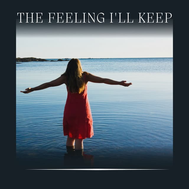 The Feeling I'll Keep - Calming Music Academy