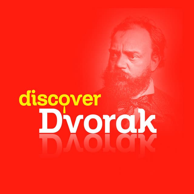 Discover Dvorak - Antonín Dvořák