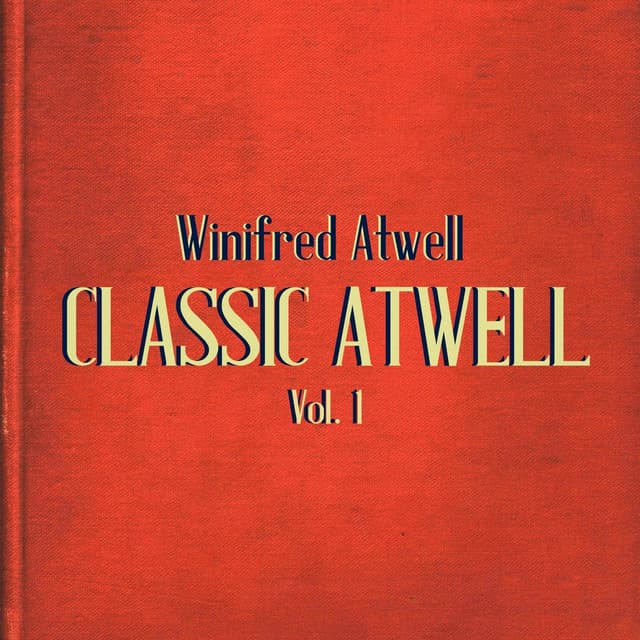 Classic Atwell, Vol. 1 - Winifred Atwell