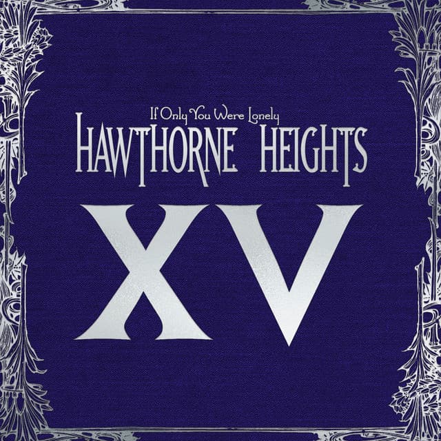 If Only You Were Lonely XV - Hawthorne Heights