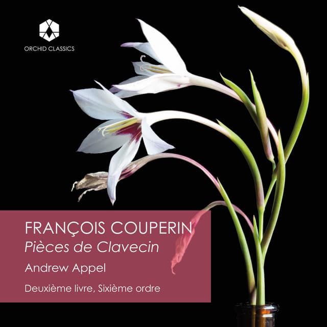 Couperin: Deuxième livre de pièces de clavecin, Ordre 6 - François Couperin