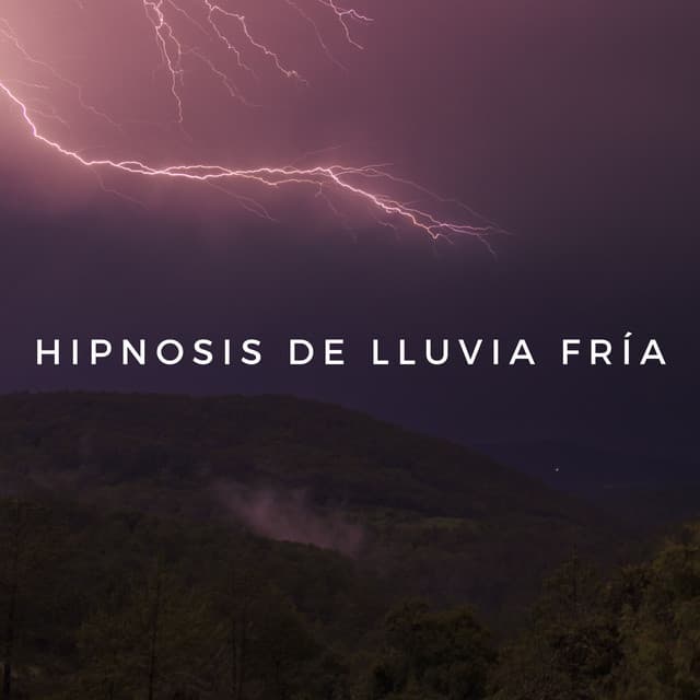 Hipnosis De Lluvia Fría - Lluvia del Pacifico