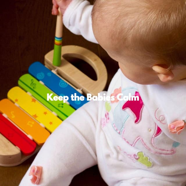 Keep the Babies Calm - Preschool Kids
