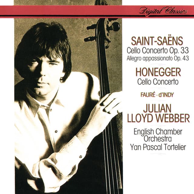 Saint-Saëns: Cello Concerto No. 1; Allegro Appassionato / Honegger: Cello Concerto / Fauré: Elégie / D'Indy: Lied - Julian Lloyd Webber