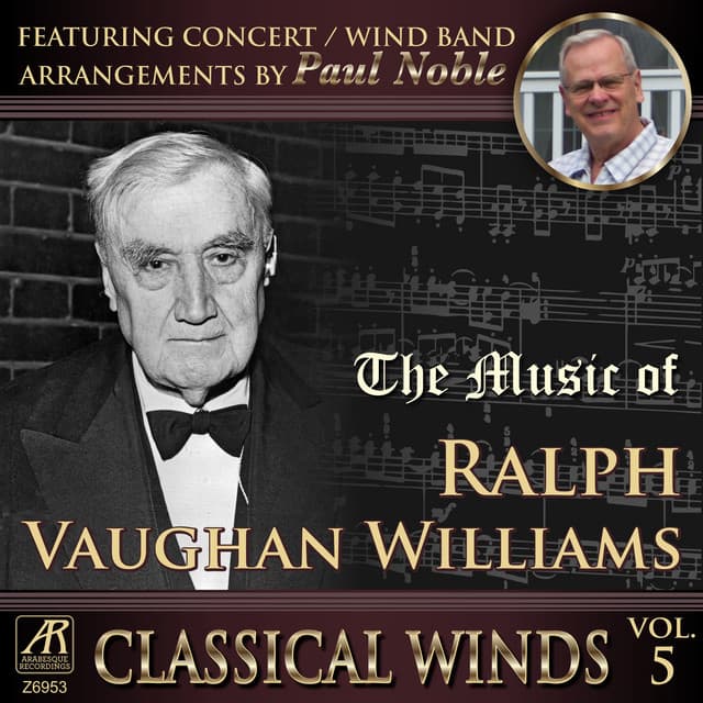 Classical Winds, Vol. 5: The Music of Ralph Vaughan Williams, featuring concert band arrangements by Paul Noble - Paul Noble