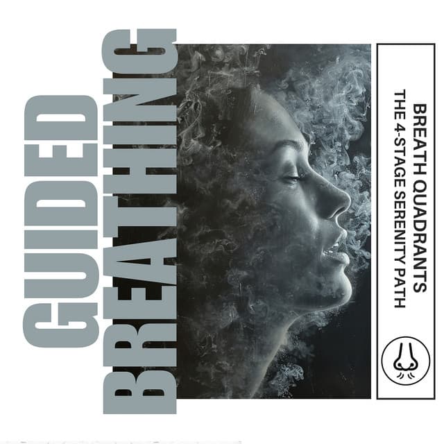 Breath Quadrants: The 4-Stage Serenity Path - Guided Breathing