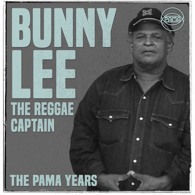 The Pama Years: Bunny Lee, The Reggae Captain - Bunny Lee