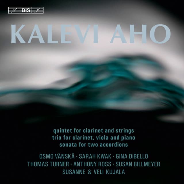 Aho: Clarinet Quintet - Trio for Clarinet, Viola and Piano - Sonata for 2 Accordions - Kalevi Aho