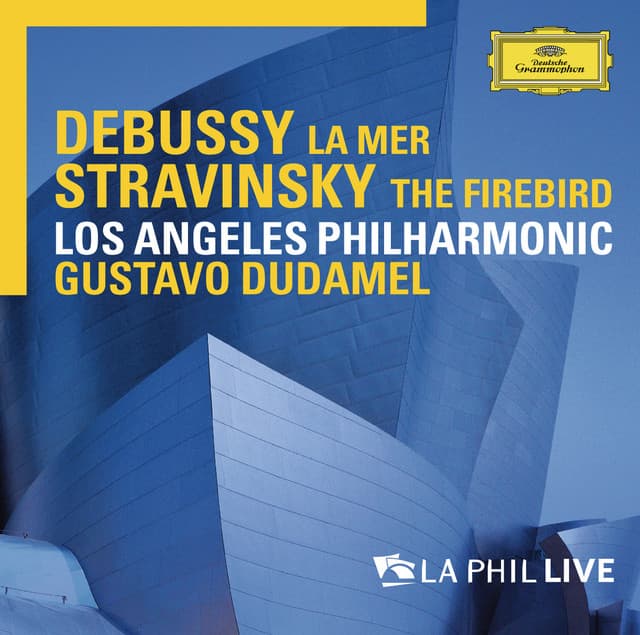 Debussy: La mer / Stravinsky: The Firebird - LA Phil Live - Igor Stravinsky
