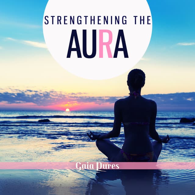 Strengthening the Aura - Gaia Pures