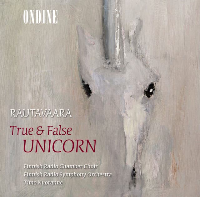 Rautavaara, E.: True and False Unicorn / Cancion De Nuestro Tiempo / Halavan Himmean Alla - Einojuhani Rautavaara