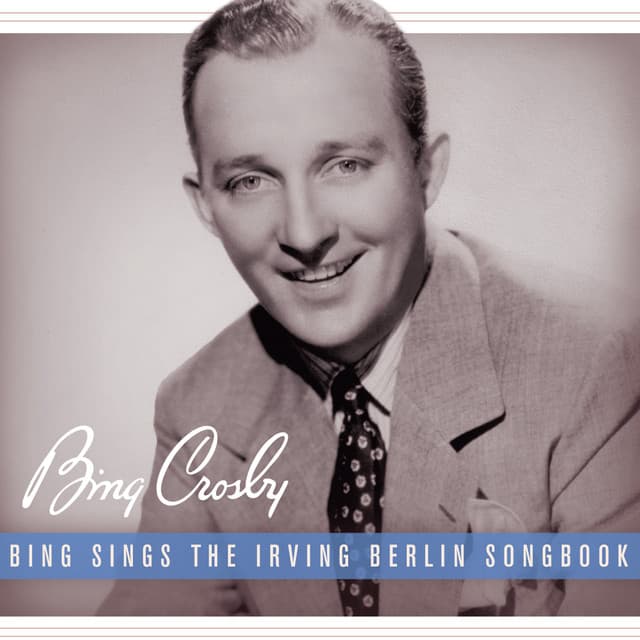 Bing Sings The Irving Berlin Songbook - Bing Crosby