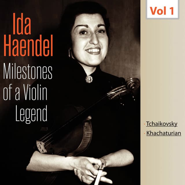 Milestones of a Violin Legend - Ida Haendel, Vol. 1 - Ida Haendel