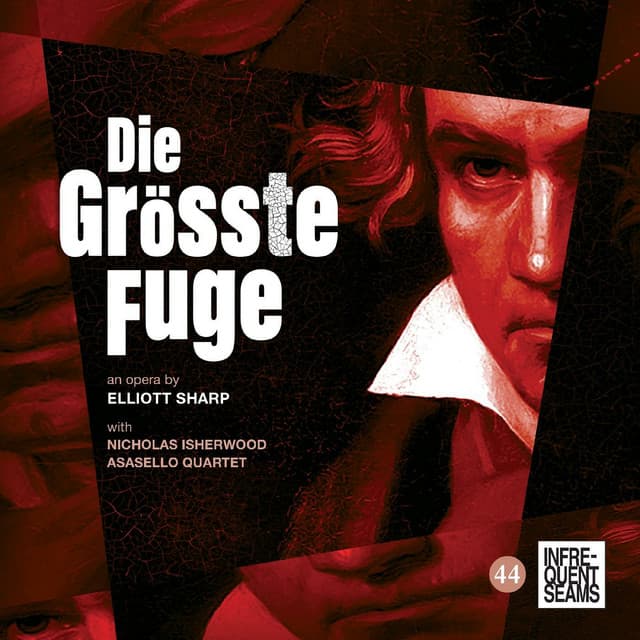 Die Größte Fugue - Elliott Sharp