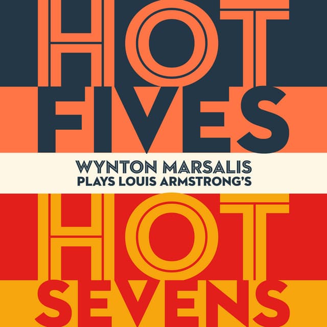Louis Armstrong's Hot Fives and Hot Sevens - Wynton Marsalis