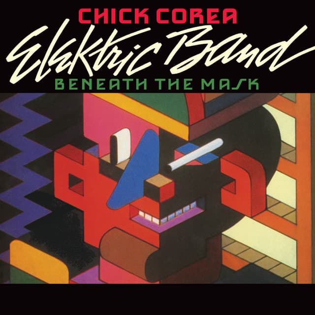 Beneath The Mask - Chick Corea Elektric Band