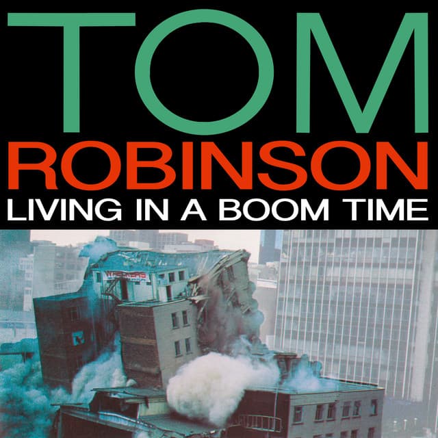 Living In A Boom Time - Tom Robinson
