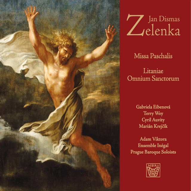 Jan Dismas Zelenka: Missa Paschalis, ZWV 7 & Litaniae Omnium Sanctorum, ZWV 153 - Jan Dismas Zelenka