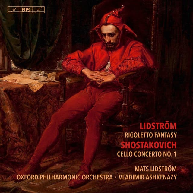 Lidström: Rigoletto Fantasy - Shostakovich: Cello Concerto No. 1 - Mats Lidström