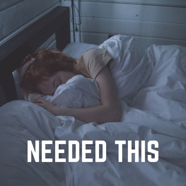 Needed This - Deep Sleep Relaxation