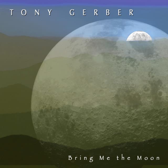 Bring Me the Moon - Tony Gerber
