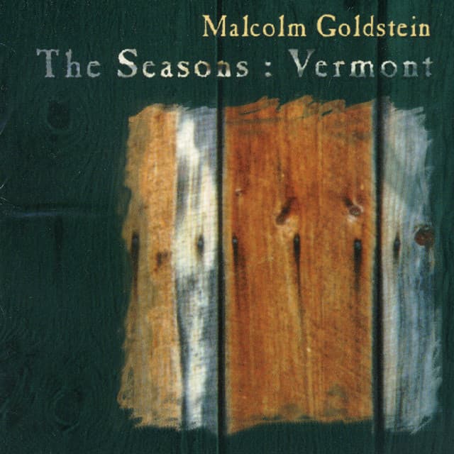 The Seasons: Vermont - Malcolm Goldstein