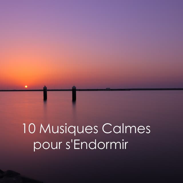 10 Musiques Calmes pour s'Endormir - Relaxation Sommeil et Détente