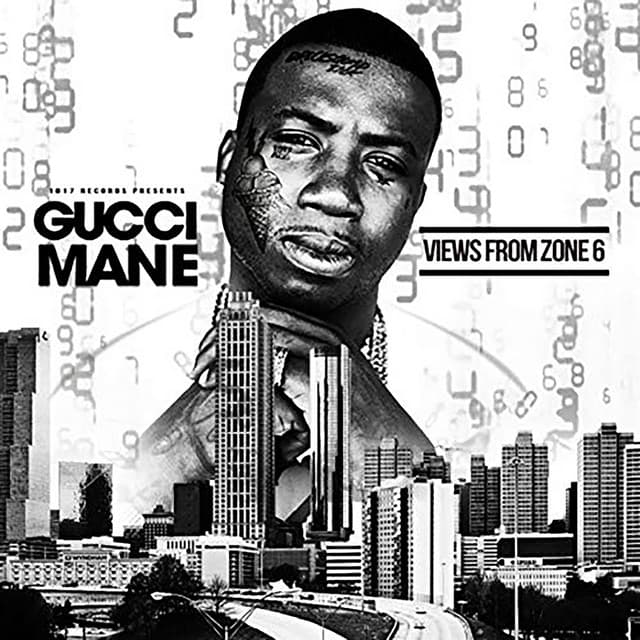 Views from Zone 6 - Gucci Mane