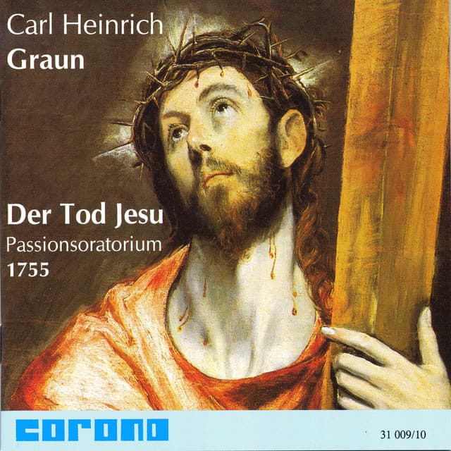 Carl Heinrich Graun: The Death of Jesus - Carl Heinrich Graun