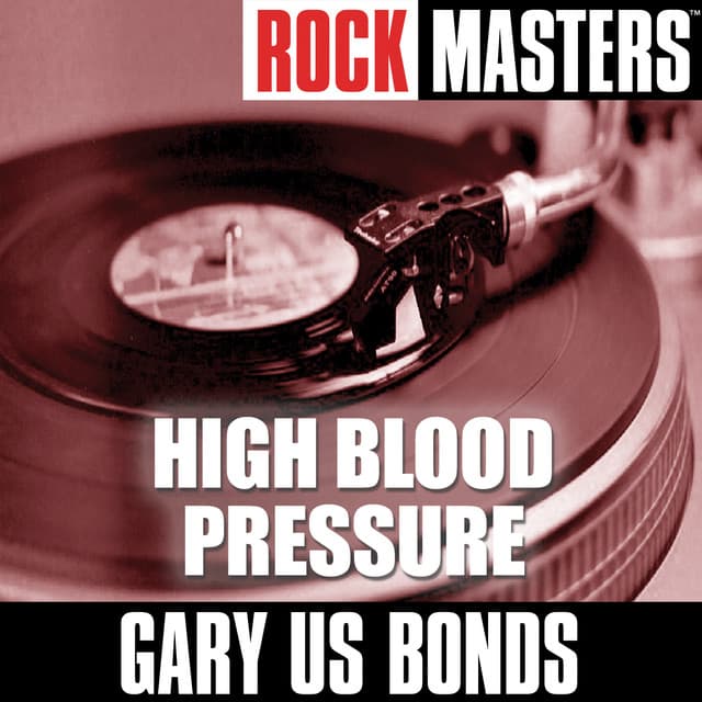 Rock Masters: High Blood Pressure - Gary U.S. Bonds
